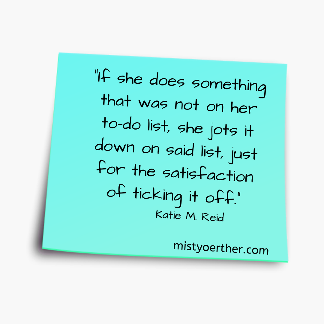 Quote from Made Like Martha by Katie M. Reid on a blue sticky note. "If she does something that was not on her to-do list, just for the satisfaction of ticking it off.